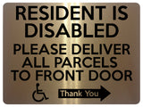 1765 RESIDENT IS DISABLED PARCELS TO FRONT DOOR RIGHT Metal Aluminium Plaque Sign