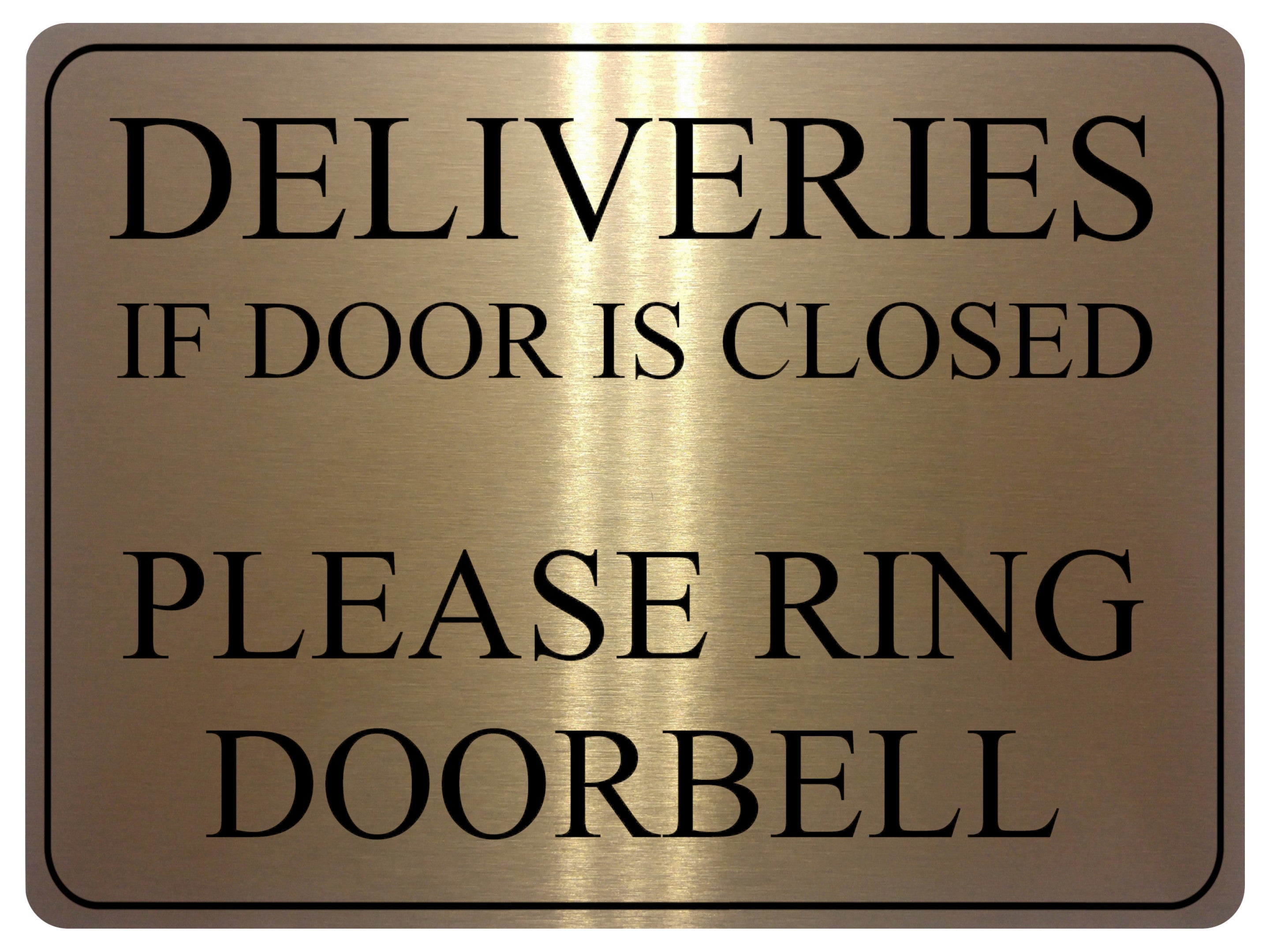1733 DELIVERIES IF DOOR IS CLOSED PLEASE RING DOORBELL Metal Aluminium Plaque Sign
