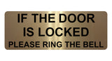 1321 IF THE DOOR IS LOCKED PLEASE RING THE BELL Metal Aluminium Plaque Sign Gate