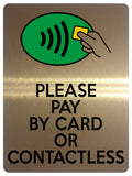 1625 PLEASE PAY BY CARD OR CONTACTLESS Metal Aluminium Plaque Sign Shop Pub