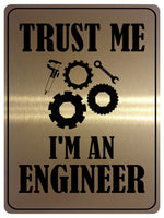 706 TRUST ME I'M AN ENGINEER Funny Metal Aluminium Door Wall Sign Plaque House