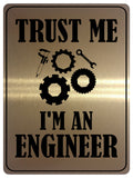 706 TRUST ME I'M AN ENGINEER Funny Metal Aluminium Door Wall Sign Plaque House