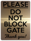 1734 PLEASE DO NOT BLOCK GATE Thank you! Metal Aluminium Plaque Sign