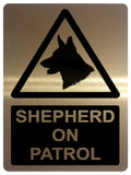 1612 SHEPHERD ON PATROL Safety Metal Aluminium Plaque Sign Door Gate Garden