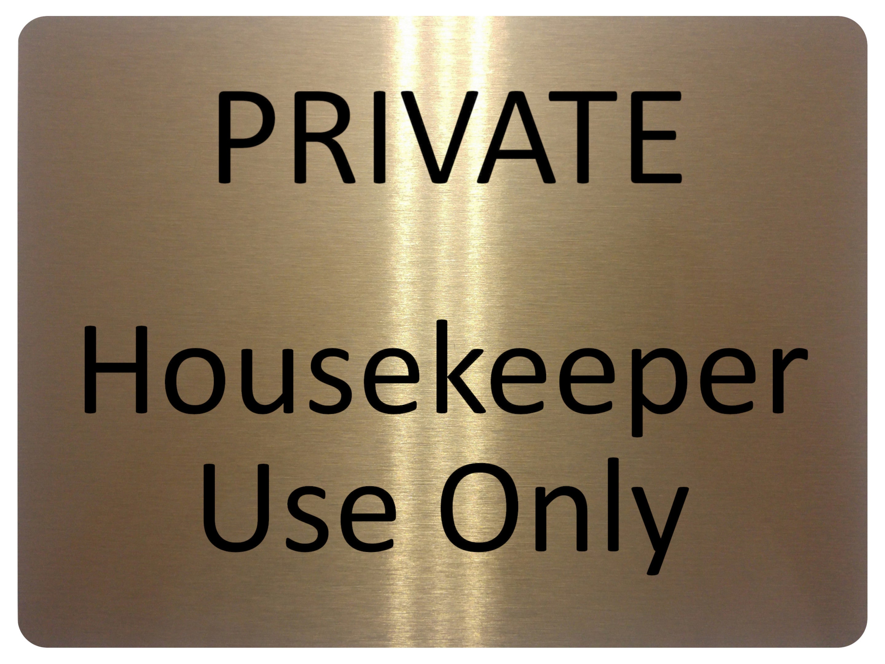 1728 PRIVATE Housekeeper Use Only Door Metal Aluminium Plaque Sign