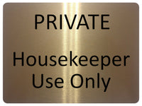 1728 PRIVATE Housekeeper Use Only Door Metal Aluminium Plaque Sign