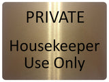 1728 PRIVATE Housekeeper Use Only Door Metal Aluminium Plaque Sign