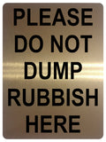 1475 PLEASE DO NOT DUMP RUBBISH HERE Metal Aluminium Plaque Sign Door House