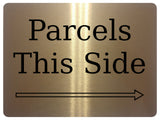 1706 Parcels This Side Arrow Direction Right Door Metal Aluminium Plaque Sign