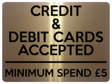 1789 CREDIT & DEBIT CARD ACCEPTED MINIMUM SPEND £5 Metal Aluminium Plaque Sign