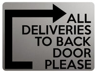 1802 ALL DELIVERIES TO BACK DOOR PLEASE Right Metal Aluminium Plaque Sign