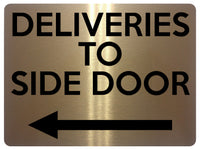 1900 DELIVERIES TO SIDE DOOR Arrow Left Gate Metal Aluminium Plaque Sign