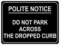 1019 Do Not Park Across THE DROPPED CURB Metal Aluminium Plaque Sign Door House Gate