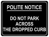 1019 Do Not Park Across THE DROPPED CURB Metal Aluminium Plaque Sign Door House Gate