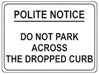 1019 Do Not Park Across THE DROPPED CURB Metal Aluminium Plaque Sign Door House Gate