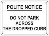 1019 Do Not Park Across THE DROPPED CURB Metal Aluminium Plaque Sign Door House Gate