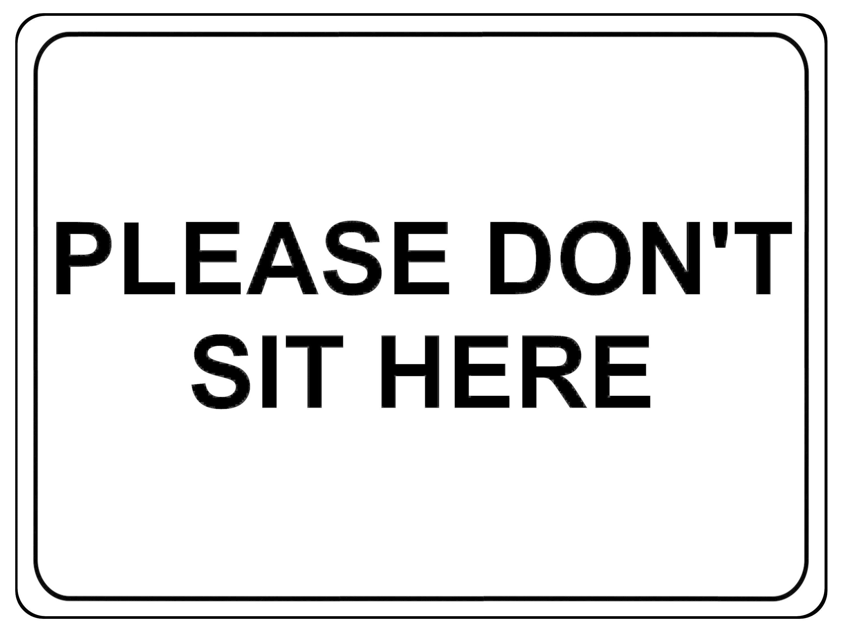 1025 Please DON'T SIT HERE Metal Aluminium Plaque Sign House Office Restaurant Bar Pub