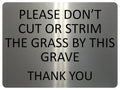 1357 Please DON'T Cut Or Strim The GRASS By This GRAVE Metal Aluminium Plaque Sign