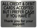 1653 All CREDIT & DEBIT Cards ACCEPTED Cash Metal Aluminium Plaque Sign