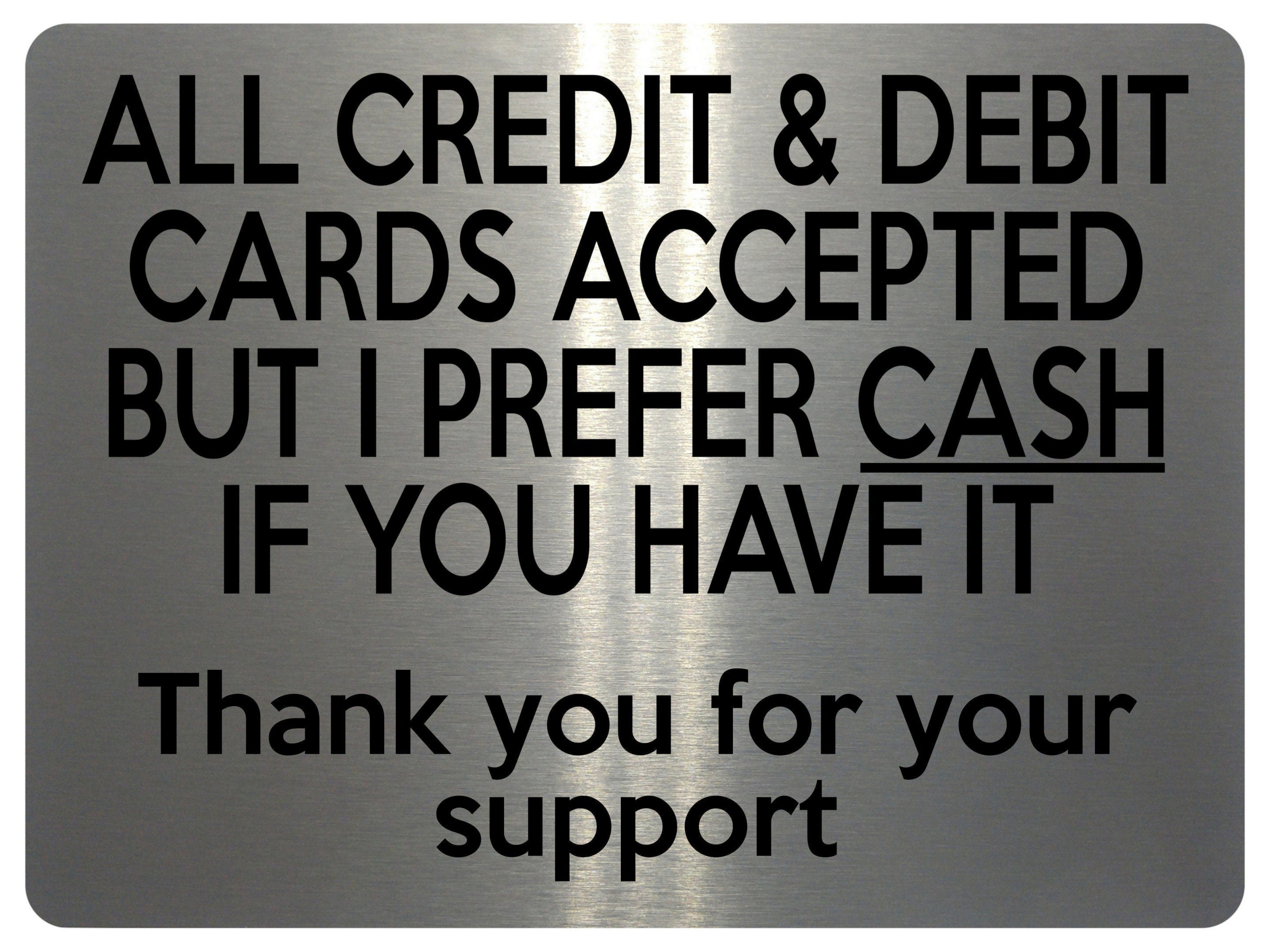 1653 All CREDIT & DEBIT Cards ACCEPTED Cash Metal Aluminium Plaque Sign