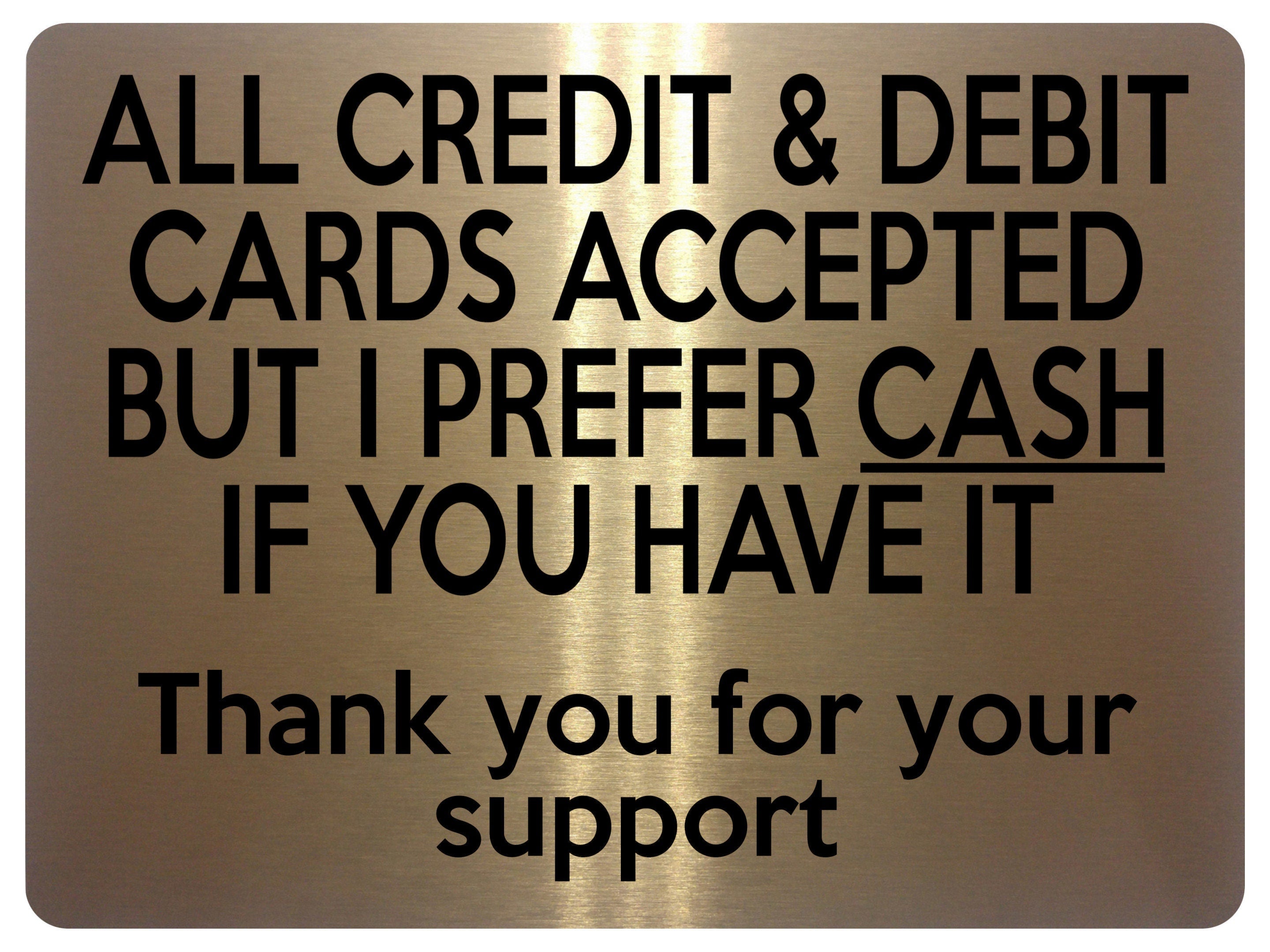 1653 All CREDIT & DEBIT Cards ACCEPTED Cash Metal Aluminium Plaque Sign