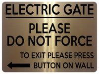 1686 ELECTRIC GATE PLEASE Do Not Force Arrow Left Metal Aluminium Plaque Sign