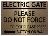 1686 ELECTRIC GATE PLEASE Do Not Force Arrow Left Metal Aluminium Plaque Sign