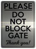 1735 PLEASE Do Not BLOCK GATE Thank you! Metal Aluminium Plaque Sign