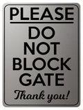 1735 PLEASE Do Not BLOCK GATE Thank you! Metal Aluminium Plaque Sign