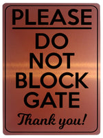 1735 PLEASE Do Not BLOCK GATE Thank you! Metal Aluminium Plaque Sign