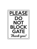 1735 PLEASE Do Not BLOCK GATE Thank you! Metal Aluminium Plaque Sign