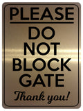 1735 PLEASE Do Not BLOCK GATE Thank you! Metal Aluminium Plaque Sign