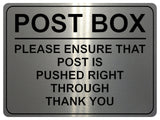 1781 Post Box ENSURE That Post Is Pushed RIGHT THROUGH Metal Aluminium Plaque Sign