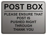 1781 Post Box ENSURE That Post Is Pushed RIGHT THROUGH Metal Aluminium Plaque Sign