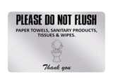 P018 Please Do Not FLUSH Ppaper Towels TISSUES Wipes Plastic PVC Plaque Sign Card