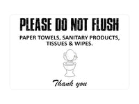 P018 Please Do Not FLUSH Ppaper Towels TISSUES Wipes Plastic PVC Plaque Sign Card