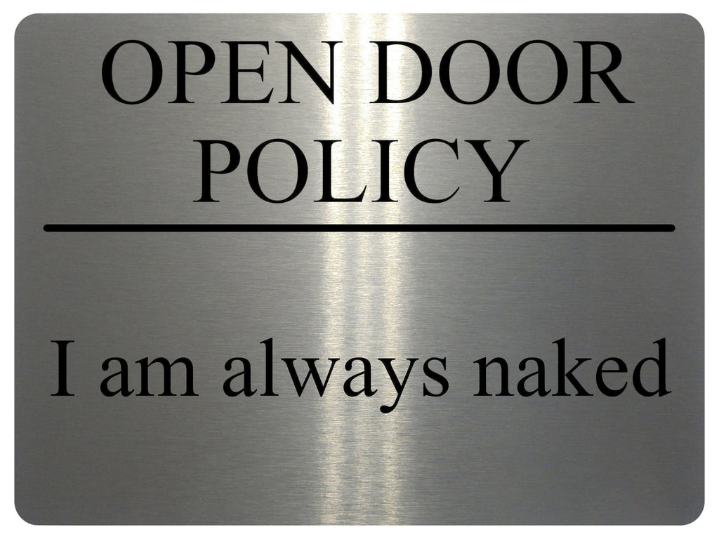 1969 OPEN DOOR POLICY I am always naked Funny Metal Aluminium Plaque Sign