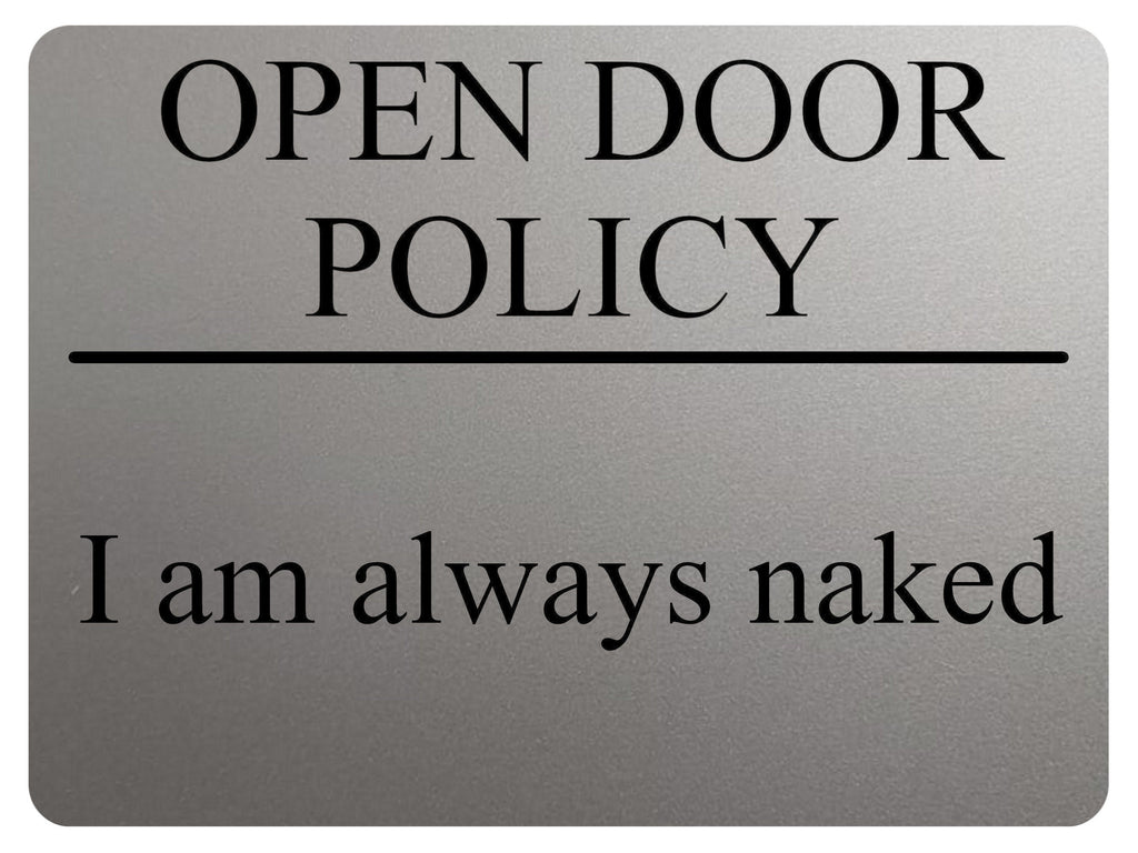 1969 OPEN DOOR POLICY I am always naked Funny Metal Aluminium Plaque Sign