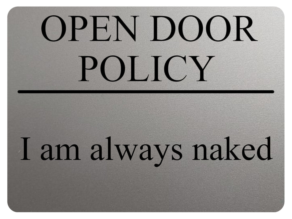 1969 OPEN DOOR POLICY I am always naked Funny Metal Aluminium Plaque Sign