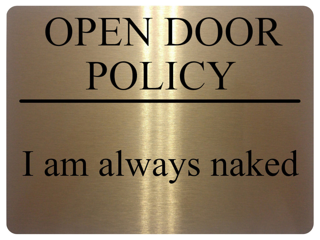 1969 OPEN DOOR POLICY I am always naked Funny Metal Aluminium Plaque Sign