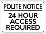 2077 POLITE NOTICE 24 Hour Access Required Gate Metal Aluminium Plaque Sign