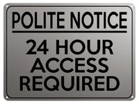 2077 POLITE NOTICE 24 Hour Access Required Gate Metal Aluminium Plaque Sign