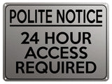 2077 POLITE NOTICE 24 Hour Access Required Gate Metal Aluminium Plaque Sign