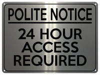 2077 POLITE NOTICE 24 Hour Access Required Gate Metal Aluminium Plaque Sign