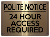 2077 POLITE NOTICE 24 Hour Access Required Gate Metal Aluminium Plaque Sign