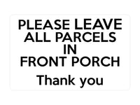 P125 Please Leave All PARCELS In Front PORCH Door Plastic PVC Plaque Sign Card