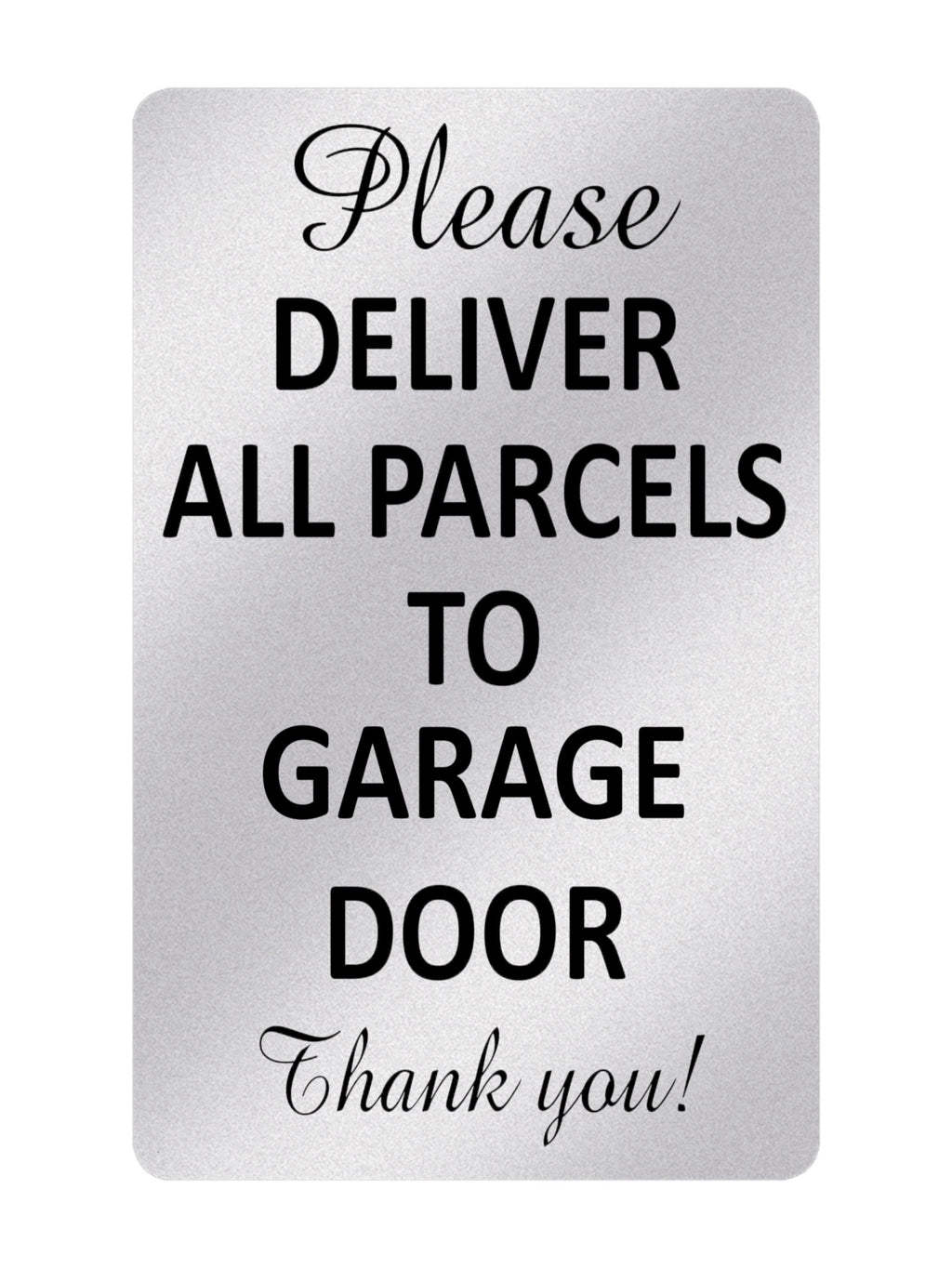 P134 Please Deliver All Parcels To GARAGE DOOR Plastic PVC Plaque Sign Card