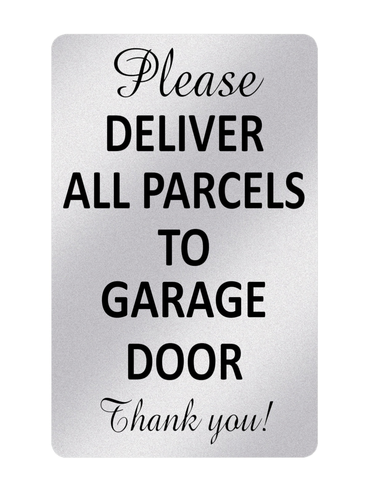 P134 Please Deliver All Parcels To GARAGE DOOR Plastic PVC Plaque Sign Card