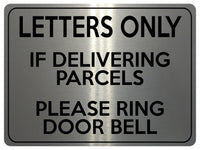 2113 LETTERS Only If DELIVERING PARCELS Ring Door Bell Metal Aluminium Plaque Sign