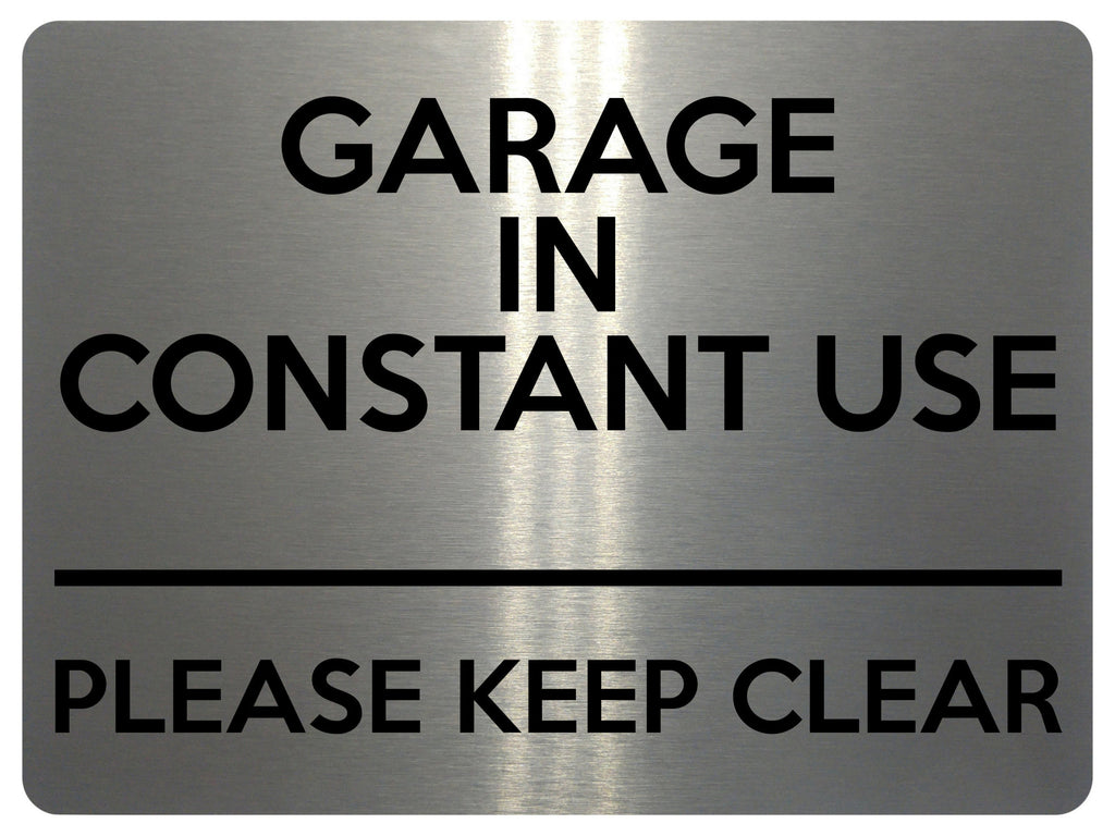 2116 GARAGE In CONSTANT USE Please Keep Clear Gate Metal Aluminium Plaque Sign
